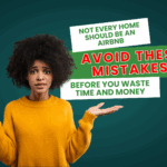 Not Every Home Should Be an Airbnb (or a Rental!) — Avoid These Mistakes Before You Waste Time and Money