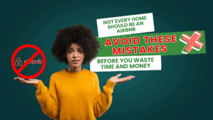Not Every Home Should Be an Airbnb (or a Rental!) — Avoid These Mistakes Before You Waste Time and Money