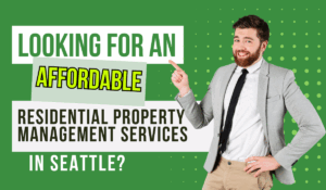 Affordable Residential Property Management Services in Seattle