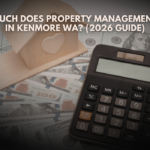 How Much Does Property Management Cost in Kenmore WA (2026 Guide)