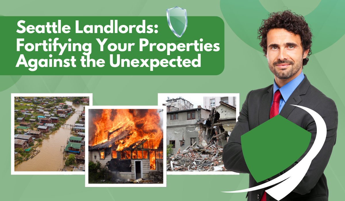Seattle Landlords Fortifying Your Properties Against the Unexpected