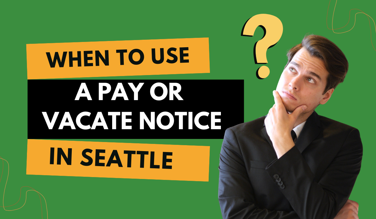 When to Use a Pay or Vacate Notice in Seattle (and How to Write It Legally)