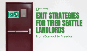Exit Strategies for Tired Seattle Landlords