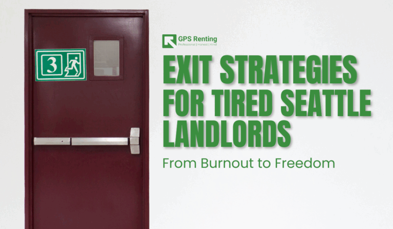 Exit Strategies for Tired Seattle Landlords: From Burnout to Freedom