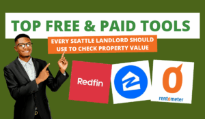 Top Free & Paid Tools Every Seattle Landlord Should Use to Check Property Value