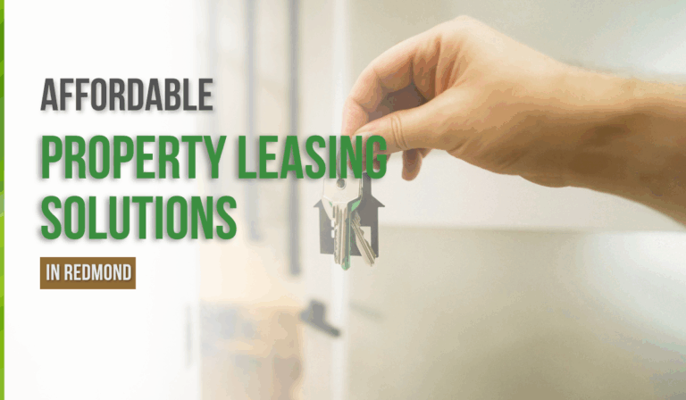Affordable Property Leasing Solutions in Redmond