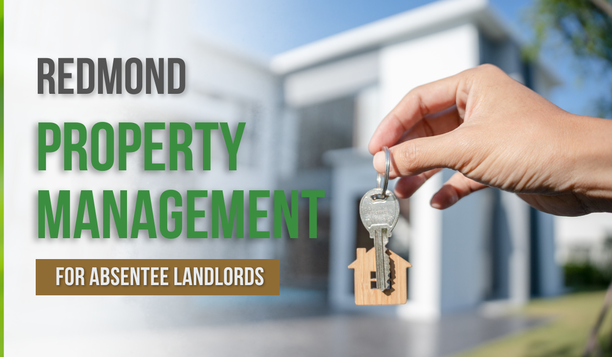 Redmond Property Management for Absentee Landlords