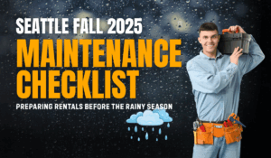 Seattle Fall 2025 Maintenance Checklist_ Preparing Rentals Before the Rainy Season