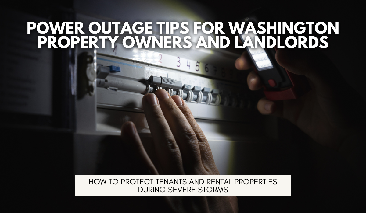 Power Outage Tips for Washington Property Owners and Landlords