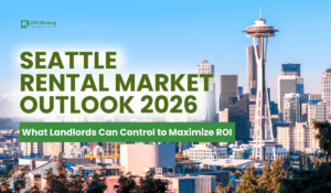 Seattle Rental Market Outlook 2026 What Landlords Can Control to Maximize ROI