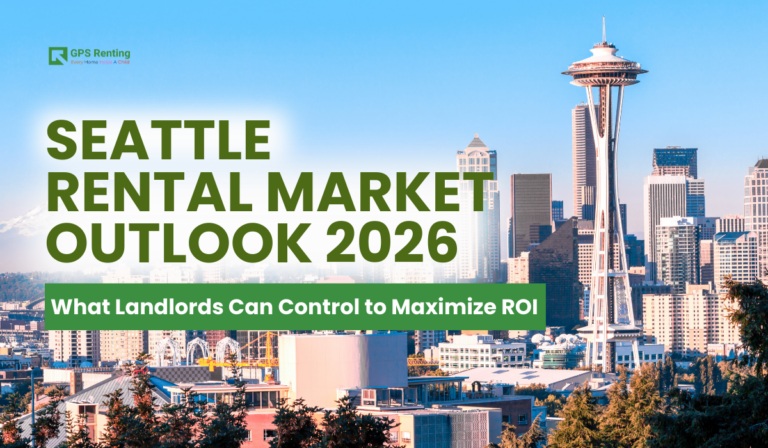 Seattle Rental Market Outlook 2026: What Landlords Can Control to Maximize ROI