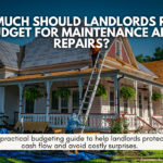 How Much Should Landlords Really Budget for Maintenance and Repairs