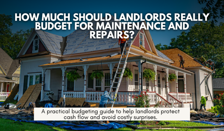 How Much Should Landlords Really Budget for Maintenance and Repairs
