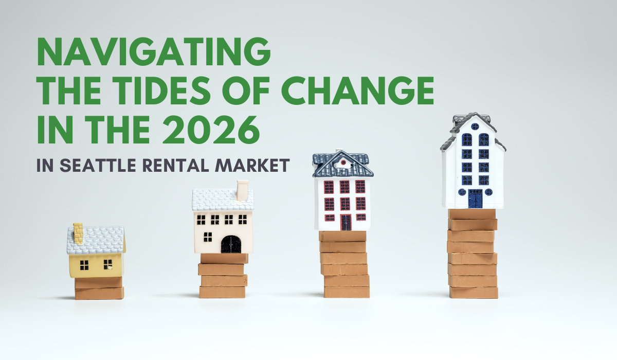 Navigating the Tides of Change in the 2026 in Seattle Rental Market