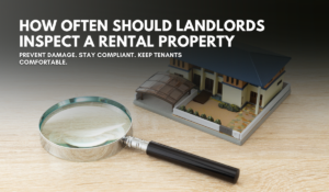 How Often Should Landlords Inspect a Rental Property in Seattle?