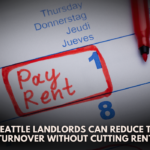 How Seattle Landlords Can Reduce Tenant Turnover Without Cutting Rent