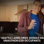 How Seattle Landlords Should Handle Unauthorized Occupants