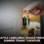 How Seattle Landlords Should Prepare for Summer Tenant Turnover