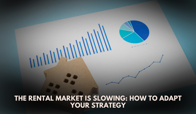 The Rental Market is Slowing: How to Adapt Your Strategy