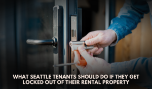 What Seattle Tenants Should Do If They Get Locked Out of Their Rental Property