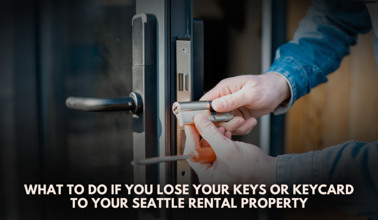 What to Do If You Lose Your Keys or Keycard to Your Seattle Rental Property
