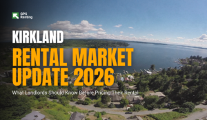 Kirkland Rental Market 2026 What Landlords Should Know Before Pricing Their Rental