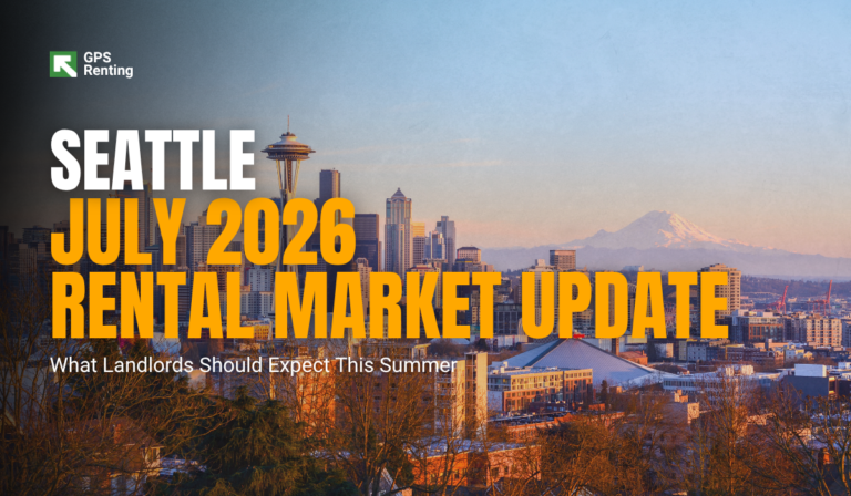 July 2026 Seattle Rental Market Analysis: What Landlords Should Expect This Summer