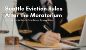 Seattle Eviction Rules After the Moratorium